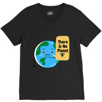 There Is No Planet B-k2dyt V-neck Tee | Artistshot