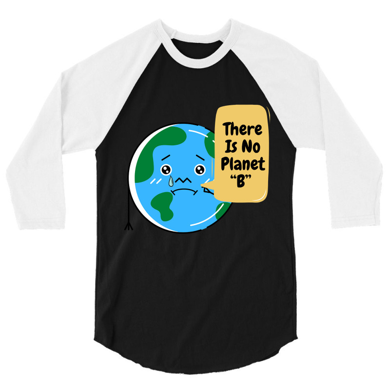 There Is No Planet B-k2dyt 3/4 Sleeve Shirt | Artistshot