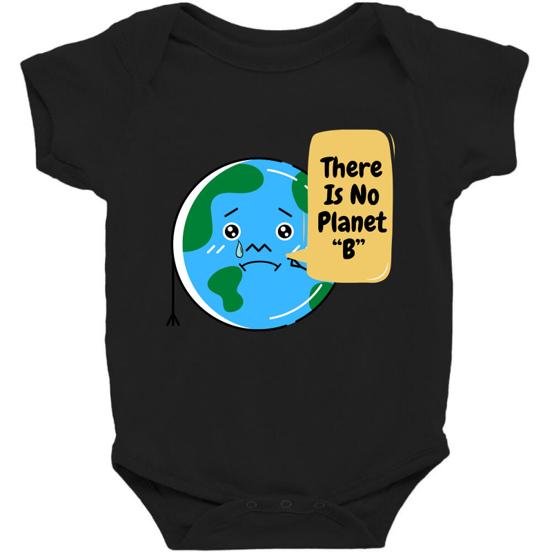 There Is No Planet B-k2dyt Baby Bodysuit | Artistshot