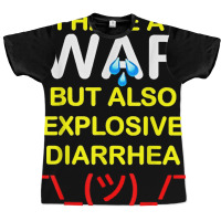 I Have A Wap But Also Explosive Diarrhea T Shirt Graphic T-shirt | Artistshot