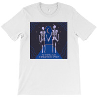 I'll Find You Wherever We Up Next T-shirt | Artistshot