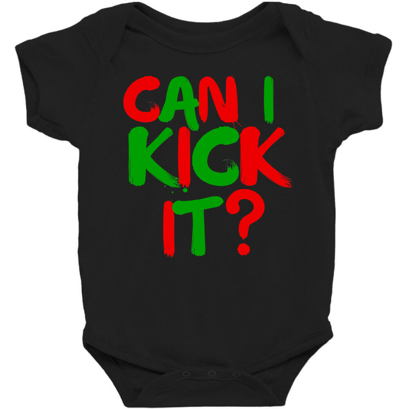 Can I Kick It Novelty Hip Hop Can I Kick It Baby Bodysuit by HayleyArtist | Artistshot