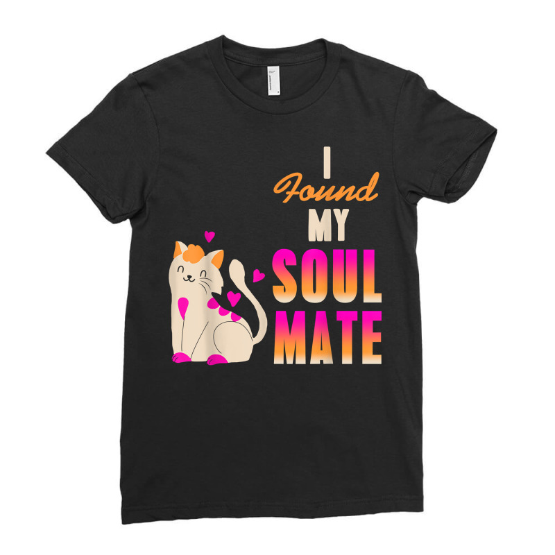 I Found My Soul Mate Cute Cat Lover Designs Present T Shirt Ladies Fitted T-Shirt by rennambka | Artistshot