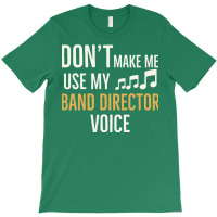 Dont Make Me Use My Director Voice Classic Nature T-shirt | Artistshot