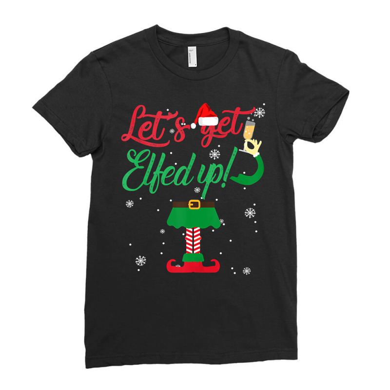 Let S Get Elfed Up Funny Drinking Christmas Gift Ladies Fitted T-Shirt by Davidartist | Artistshot