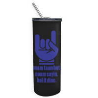 Screwston Texas Hol It Dine 2 Love Skinny Tumbler | Artistshot