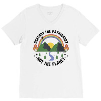 Destroy The Patriarchy Not The Planet Smash Patriarchy V-neck Tee | Artistshot