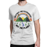 Destroy The Patriarchy Not The Planet Smash Patriarchy Classic T-shirt | Artistshot