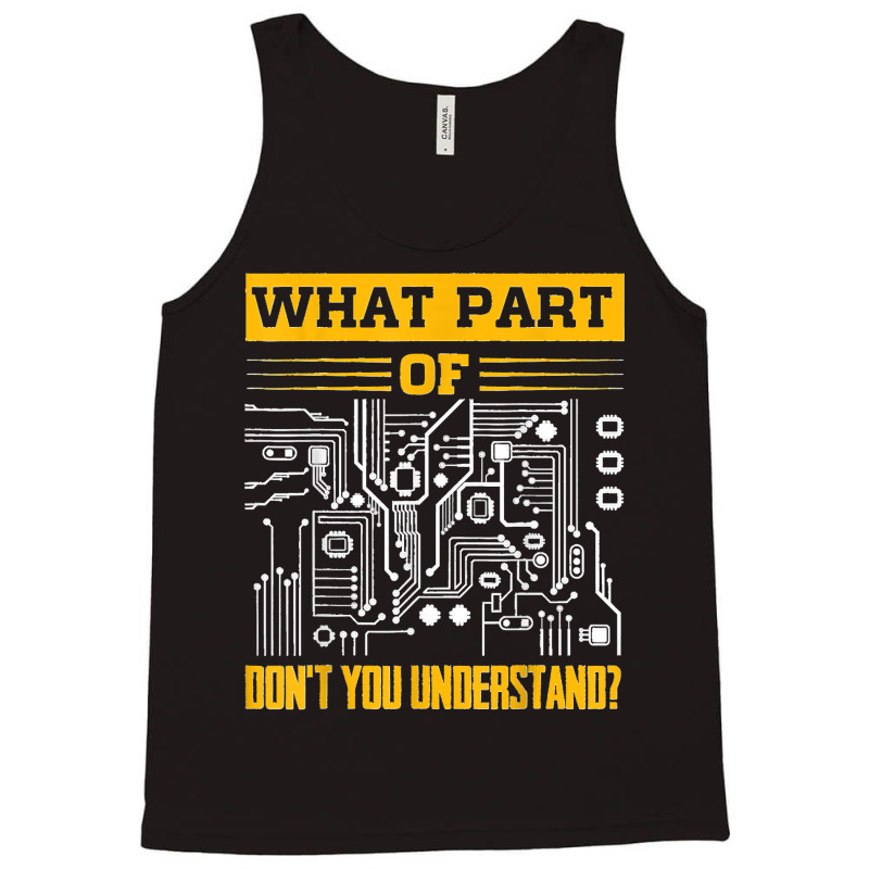 Electrical What Part Of Don't You Understand Electrician Tank Top by ISAIASSANTIAGO | Artistshot