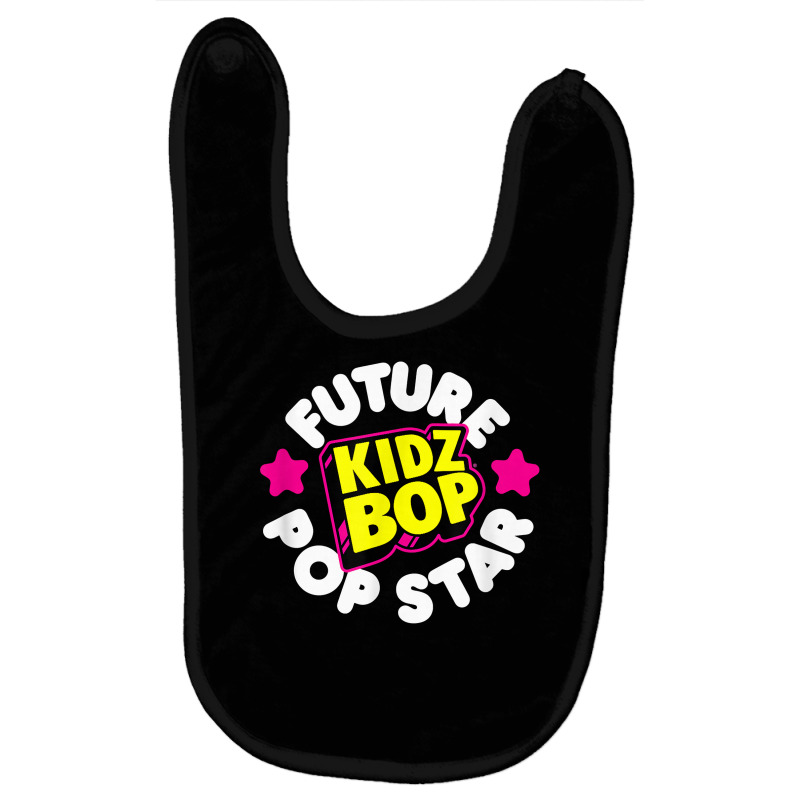 Kidz Bop   Future Pop Star T Shirt Baby Bibs by marge3nstbo | Artistshot