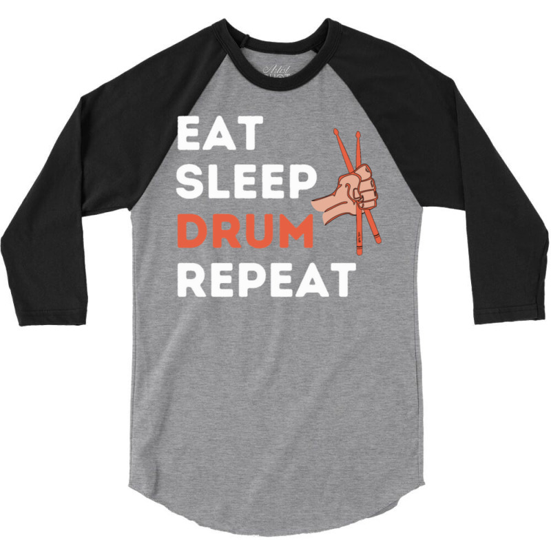 Eat Sleep Drum Repeat Drummer Music Classic  Aesthetic 3/4 Sleeve Shirt | Artistshot