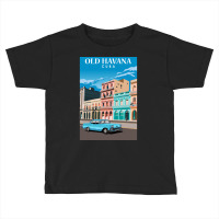 Havana Old City Travel Toddler T-shirt | Artistshot