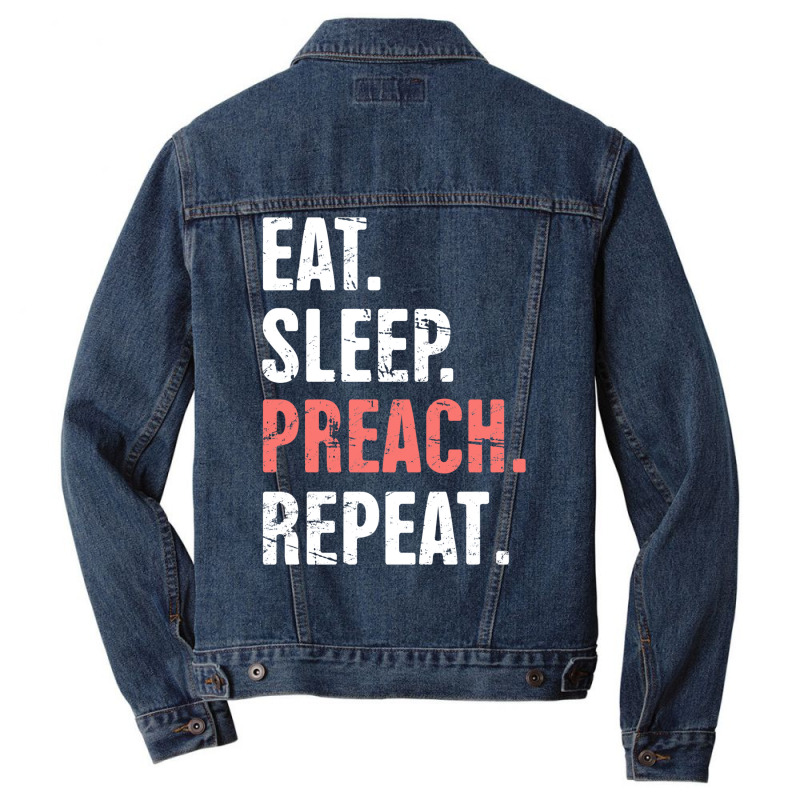 Eat Sleep Preach Repeat Funny Pastor Design E Men Denim Jacket by ashkisherez | Artistshot