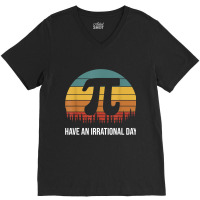 Have An Irrational Pi Day Retro Science Math Club Teacher Student  Gif V-neck Tee | Artistshot