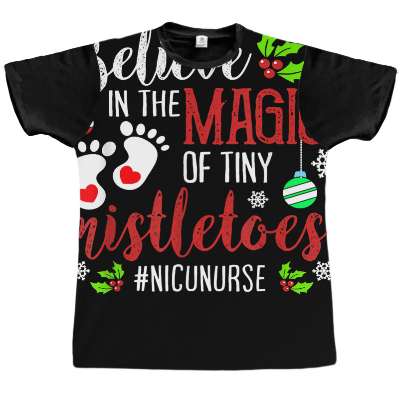 Peds Nicu Nurse Believin Magic Of Tiny Mistletoe Christmas T Shirt Graphic T-shirt | Artistshot