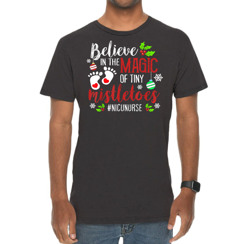 Peds Nicu Nurse Believin Magic Of Tiny Mistletoe Christmas T Shirt Vintage T-shirt | Artistshot