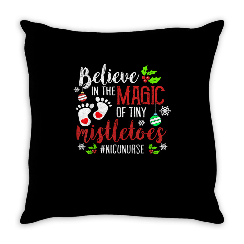 Peds Nicu Nurse Believin Magic Of Tiny Mistletoe Christmas T Shirt Throw Pillow | Artistshot