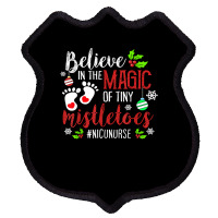 Peds Nicu Nurse Believin Magic Of Tiny Mistletoe Christmas T Shirt Shield Patch | Artistshot