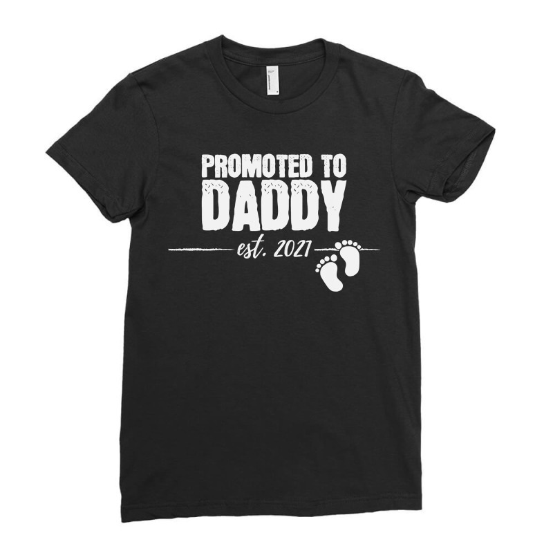 Promoted To Daddy 2021 Soon To Be Dad Husband Gift Ladies Fitted T-Shirt by Davidartist | Artistshot