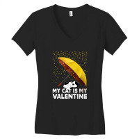 My Cat Is My Valentine For Dark Women's V-neck T-shirt | Artistshot