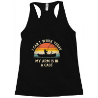 Mens Fishing Father's Day I Can't Work Today My Arm Is In A Cast Racerback Tank | Artistshot