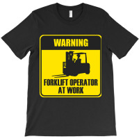 Forklift Operator At Work T-shirt | Artistshot