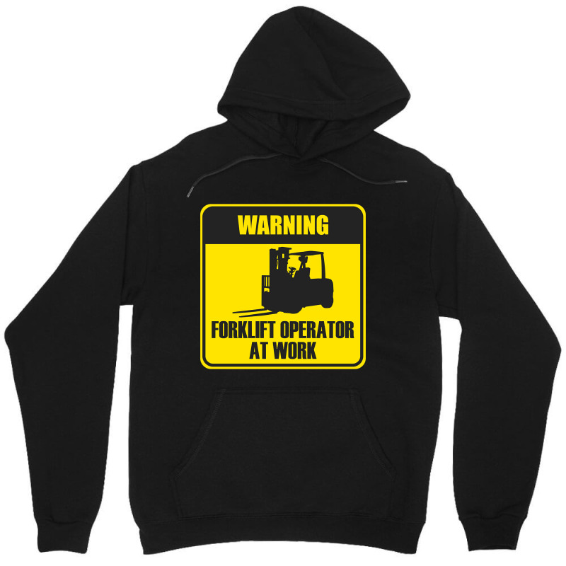 Forklift Operator At Work Unisex Hoodie | Artistshot