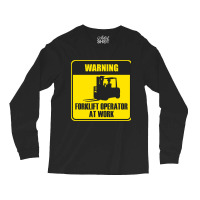 Forklift Operator At Work Long Sleeve Shirts | Artistshot