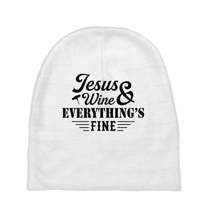 Jesus Wine & Everythings Fine Baby Beanies | Artistshot