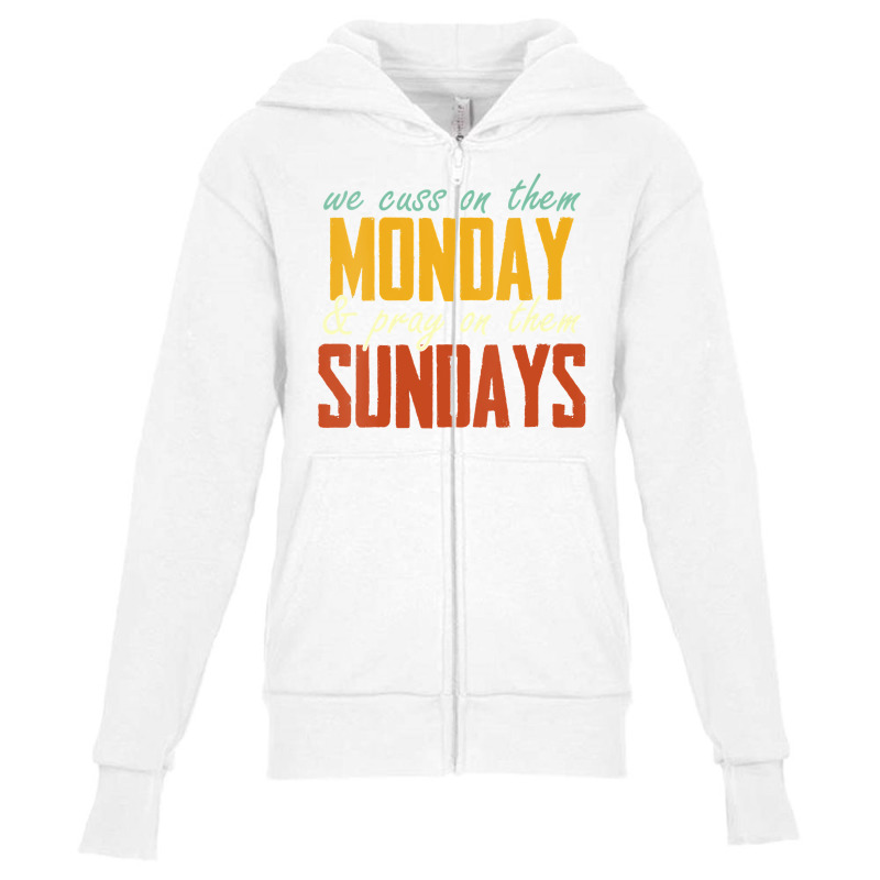 Womens We Cuss On Them Monday   Pray On Them Sundays Funny Vneck Youth Zipper Hoodie | Artistshot