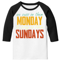 Womens We Cuss On Them Monday   Pray On Them Sundays Funny Vneck Youth 3/4 Sleeve | Artistshot