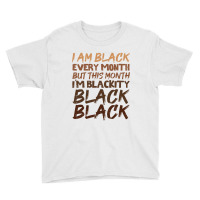 Blackity Black Every Month Black History Bhm African Gift Youth Tee | Artistshot