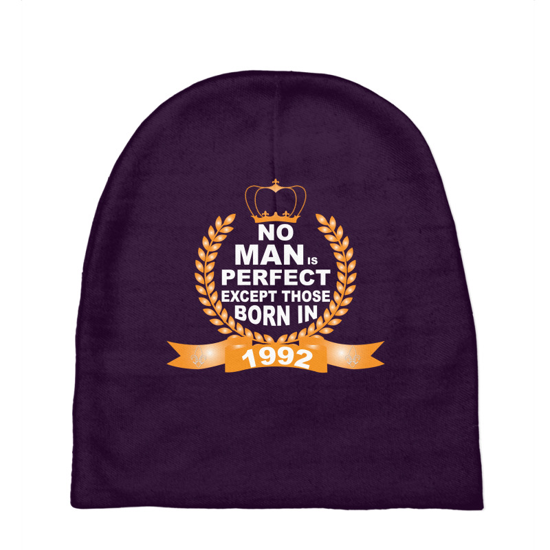 No Man Is Perfect Except Those Born In 1992 Baby Beanies | Artistshot