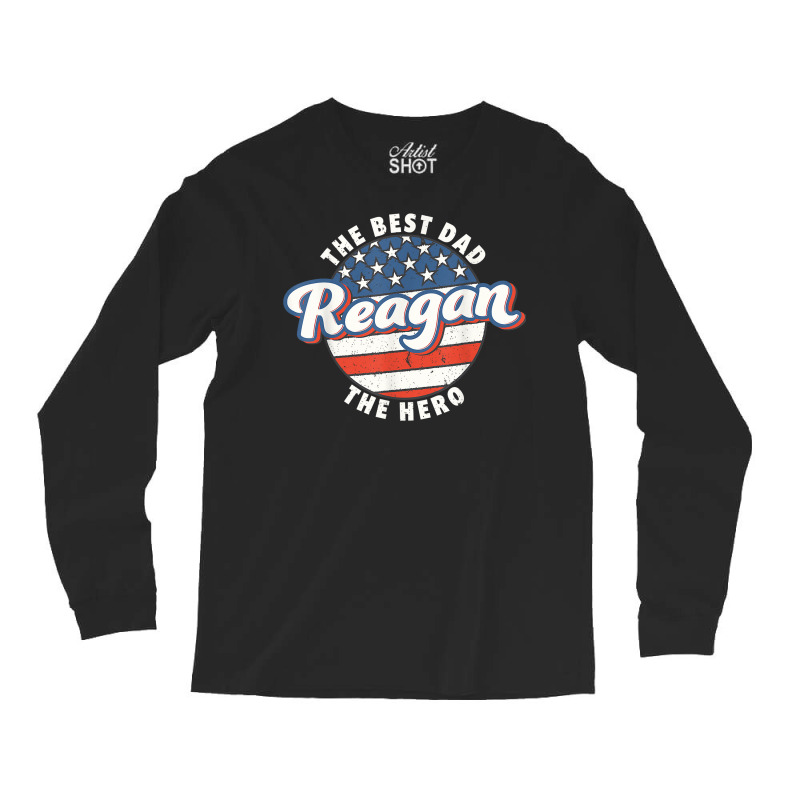 Mens Reagan Best Dad Hero Us Flag Personalised Father's Day T Shirt Long Sleeve Shirts by rennambka | Artistshot