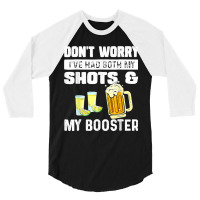 Don't Worry I've Had Both My Shots Funny Vaccine 3/4 Sleeve Shirt | Artistshot