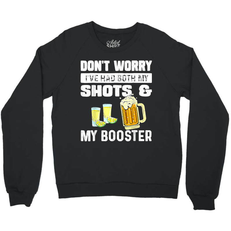 Don't Worry I've Had Both My Shots Funny Vaccine Crewneck Sweatshirt by ISAIASSANTIAGO | Artistshot