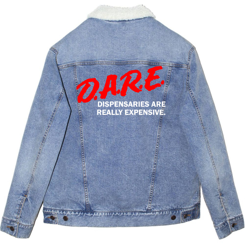 Dare Dispensaries Are Really Expensive Unisex Sherpa-lined Denim Jacket | Artistshot