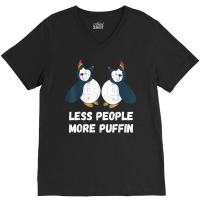 Puffin Less People More Puffin Bird Lover Seabird Lover T Shirt V-neck Tee | Artistshot