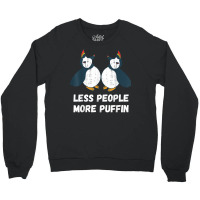 Puffin Less People More Puffin Bird Lover Seabird Lover T Shirt Crewneck Sweatshirt | Artistshot