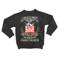 Combat Engineer  , It Can Not Be Inherited Or Purchase Toddler Sweatshirt | Artistshot