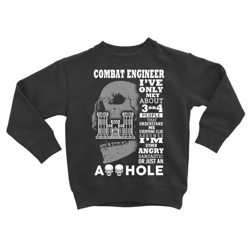 Combat Engineer  I Ve Only Met About 3 Or 4 People Toddler Sweatshirt by Aliceartist | Artistshot