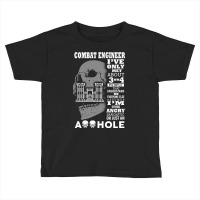 Combat Engineer  I Ve Only Met About 3 Or 4 People Toddler T-shirt | Artistshot