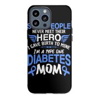 Type 1 Diabetes Mom Mother T1d Diabetic Awareness Women Pullover Hoodi Iphone 13 Pro Max Case | Artistshot