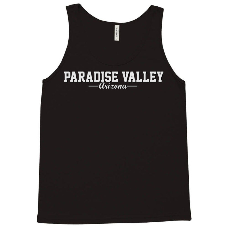 Paradise Valley  Arizona Tank Top by SheilaAntoinette | Artistshot