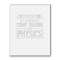 Warning May Start Talking About Physics T Shirt Metal Print Vertical | Artistshot