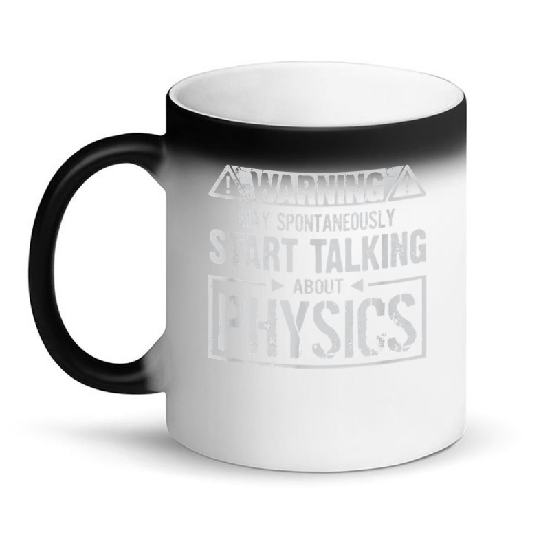 Warning May Start Talking About Physics T Shirt Magic Mug | Artistshot