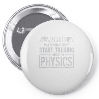 Warning May Start Talking About Physics T Shirt Pin-back Button | Artistshot