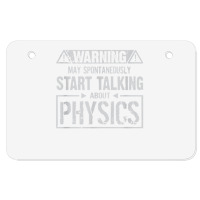 Warning May Start Talking About Physics T Shirt Atv License Plate | Artistshot