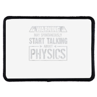 Warning May Start Talking About Physics T Shirt Rectangle Patch | Artistshot