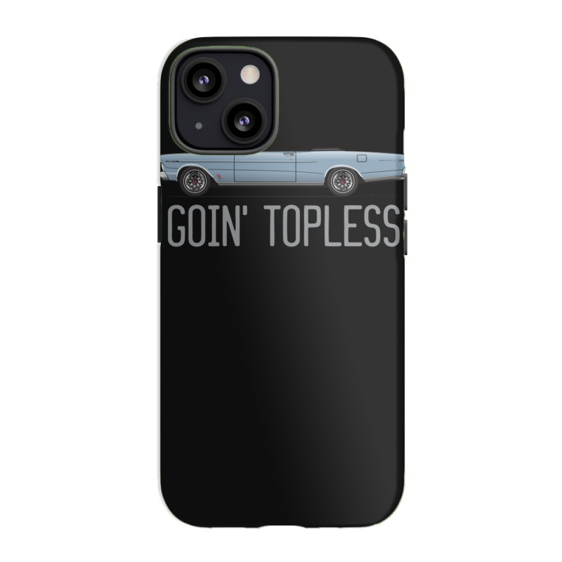 Goin Topless Silver Blue Iphone 13 Case | Artistshot